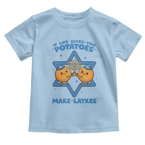 Funny Hanukkah Gift Toddler T Shirt If Life Gives You Potatoes Make Latkes TS12 Light Blue Print Your Wear