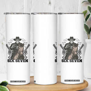 Six Seven Meme Skeleton Cowboy Skinny Tumbler Funny Western Gift TS12 Print Your Wear