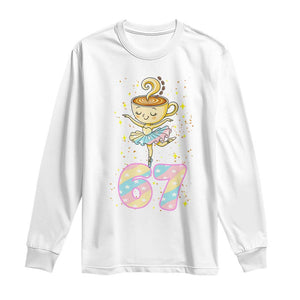 Funny Ballerina Cappuccina Ballet Six Seven Long Sleeve Shirt Brainrot Meme Pastel Gift TS12 White Print Your Wear