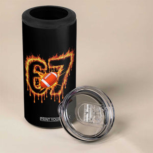 Funny American Football Six Seven 4 in 1 Can Cooler Tumbler Fire Drip 67 Meme TS12 Print Your Wear