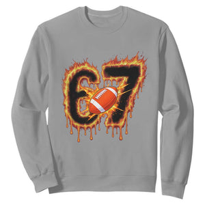 Funny American Football Six Seven Sweatshirt Fire Drip 67 Meme TS12 Sport Gray Print Your Wear