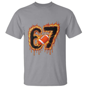 Funny American Football Six Seven T Shirt Fire Drip 67 Meme TS12 Sport Gray Print Your Wear