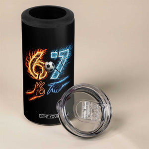 Funny Soccer Lover 4 in 1 Can Cooler Tumbler Six Seven Meme Trending Gift TS12 Print Your Wear
