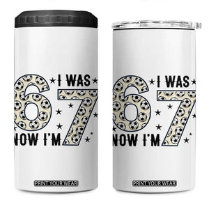 Funny Soccer 4 in 1 Can Cooler Tumbler I Was 6 Now I Am 7 Meme TS12 One Size: 16 oz White Print Your Wear