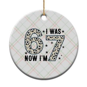 Funny Soccer Ceramic Ornament I Was 6 Now I Am 7 Meme TS12 1pc Christmas Plaid Print Your Wear