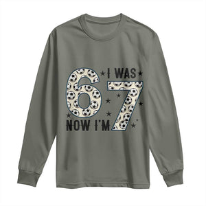 Funny Soccer Long Sleeve Shirt I Was 6 Now I Am 7 Meme TS12 Military Green Print Your Wear