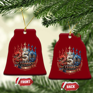 250 Years No Kings Ceramic Ornament Patriotic Independence Anniversary TS12 Print Your Wear