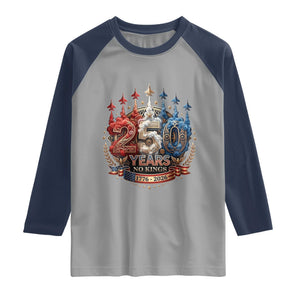 250 Years No Kings Raglan Shirt Patriotic Independence Anniversary TS12 Sport Gray Navy Print Your Wear