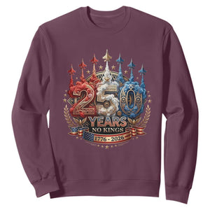 250 Years No Kings Sweatshirt Patriotic Independence Anniversary TS12 Maroon Print Your Wear