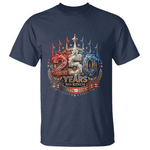 250 Years No Kings T Shirt Patriotic Independence Anniversary TS12 Navy Print Your Wear