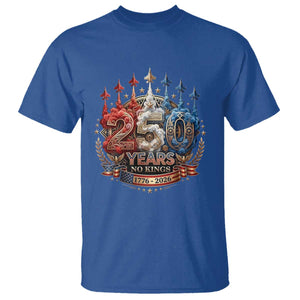 250 Years No Kings T Shirt Patriotic Independence Anniversary TS12 Royal Blue Print Your Wear