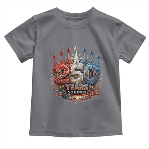 250 Years No Kings Toddler T Shirt - Patriotic Independence Anniversary TS12 Charcoal Print Your Wear