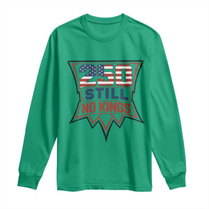Crown Protest 250 Still No Kings Long Sleeve Shirt American Independence Pride TS12 Irish Green Print Your Wear