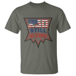 Crown Protest 250 Still No Kings T Shirt American Independence Pride TS12 Military Green Print Your Wear