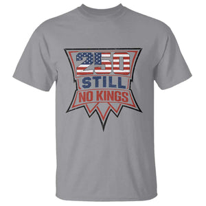 Crown Protest 250 Still No Kings T Shirt American Independence Pride TS12 Sport Gray Print Your Wear