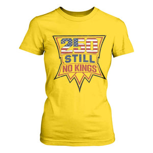 Crown Protest 250 Still No Kings T Shirt For Women American Independence Pride TS12 Daisy Print Your Wear