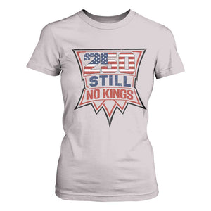 Crown Protest 250 Still No Kings T Shirt For Women American Independence Pride TS12 Ice Gray Print Your Wear