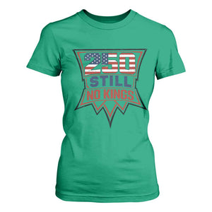 Crown Protest 250 Still No Kings T Shirt For Women American Independence Pride TS12 Irish Green Print Your Wear