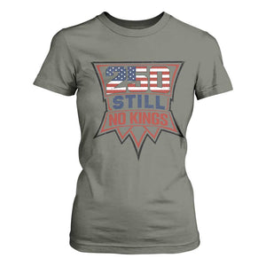 Crown Protest 250 Still No Kings T Shirt For Women American Independence Pride TS12 Military Green Print Your Wear