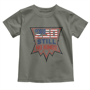 Crown Protest 250 Still No Kings Toddler T Shirt American Independence Pride TS12 Military Green Print Your Wear
