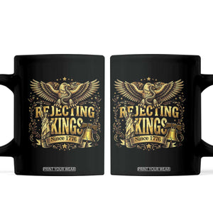 Rejecting Kings Since 1776 Coffee Mug Eagle Freedom Patriotic TS12 Black Print Your Wear