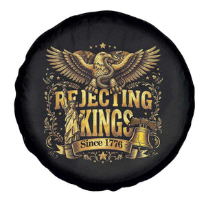 Rejecting Kings Since 1776 Spare Tire Cover Eagle Freedom Patriotic TS12 Print Your Wear