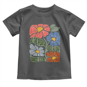 Wildflower Protest Toddler T Shirt We The People Serve No Kings TS12 Dark Heather Print Your Wear