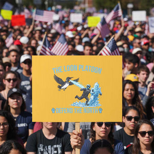 The Loon Platoon Defend The North Protest Sign Minnesota Rebel Loon Resist TS12 Horizontal 18" × 24" Yellow Print Your Wear