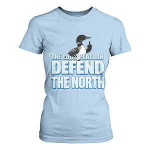 The Loon Platoon Defend The North T Shirt For Women MN State Bird Loon Resistance TS12 Light Blue Print Your Wear