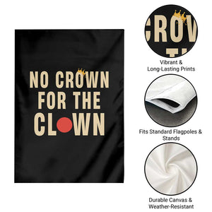 Funny No Crown For The Clown Garden Flag Anti Authoritarian Humor TS12 Print Your Wear