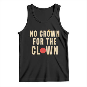 Funny No Crown For The Clown Tank Top Anti Authoritarian Humor TS12 Black Print Your Wear