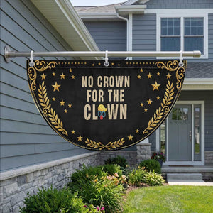 No Crown For A Clown Patriotic Fan Flag Funny Anti Trump Political