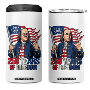 Patriotic Benjamin Franklin 4 in 1 Can Cooler Tumbler 250 Years Of Freedom TS12 One Size: 16 oz White Print Your Wear