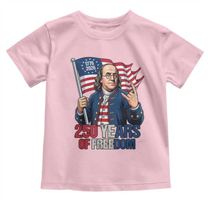Patriotic Benjamin Franklin Toddler T Shirt 250 Years Of Freedom TS12 Light Pink Print Your Wear