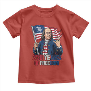 Patriotic Benjamin Franklin Toddler T Shirt 250 Years Of Freedom TS12 Red Print Your Wear