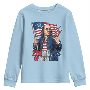 Patriotic Benjamin Franklin Youth Sweatshirt 250 Years Of Freedom TS12 Light Blue Print Your Wear