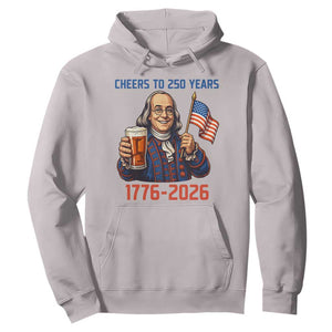 Funny Benjamin Franklin Hoodie Cheers To 250 Years TS12 Ice Gray Print Your Wear