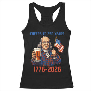 Funny Benjamin Franklin Racerback Tank Top Cheers To 250 Years TS12 Black Print Your Wear