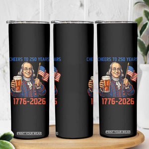 Funny Benjamin Franklin Skinny Tumbler Cheers To 250 Years TS12 Print Your Wear