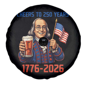 Funny Benjamin Franklin Spare Tire Cover Cheers To 250 Years TS12 Print Your Wear