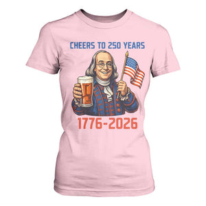 Funny Benjamin Franklin T Shirt For Women Cheers To 250 Years TS12 Light Pink Print Your Wear