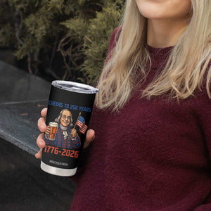 Funny Benjamin Franklin Tumbler Cup Cheers To 250 Years TS12 Print Your Wear