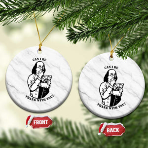 Funny Benjamin Franklin Ceramic Ornament Can I Be Frank With You TS12 1pc White Marble Print Your Wear
