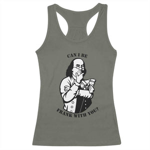 Funny Benjamin Franklin Racerback Tank Top Can I Be Frank With You TS12 Military Green Print Your Wear