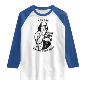 Funny Benjamin Franklin Raglan Shirt Can I Be Frank With You TS12 White Royal Print Your Wear