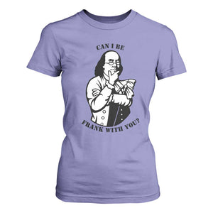 Funny Benjamin Franklin T Shirt For Women Can I Be Frank With You TS12 Violet Print Your Wear