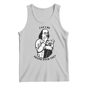 Funny Benjamin Franklin Tank Top Can I Be Frank With You TS12 Ash Print Your Wear