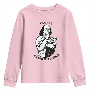 Funny Benjamin Franklin Youth Sweatshirt Can I Be Frank With You TS12 Light Pink Print Your Wear