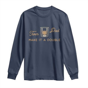 Make It A Double Twin Dad Long Sleeve Shirt Expecting Fathers Day Gift TS12 Navy Print Your Wear