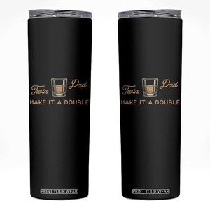 Make It A Double Twin Dad Skinny Tumbler Expecting Fathers Day Gift TS12 Black Print Your Wear